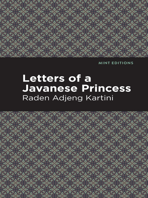 Title details for Letters of a Javanese Princess by Raden Adjeng Kartini - Wait list